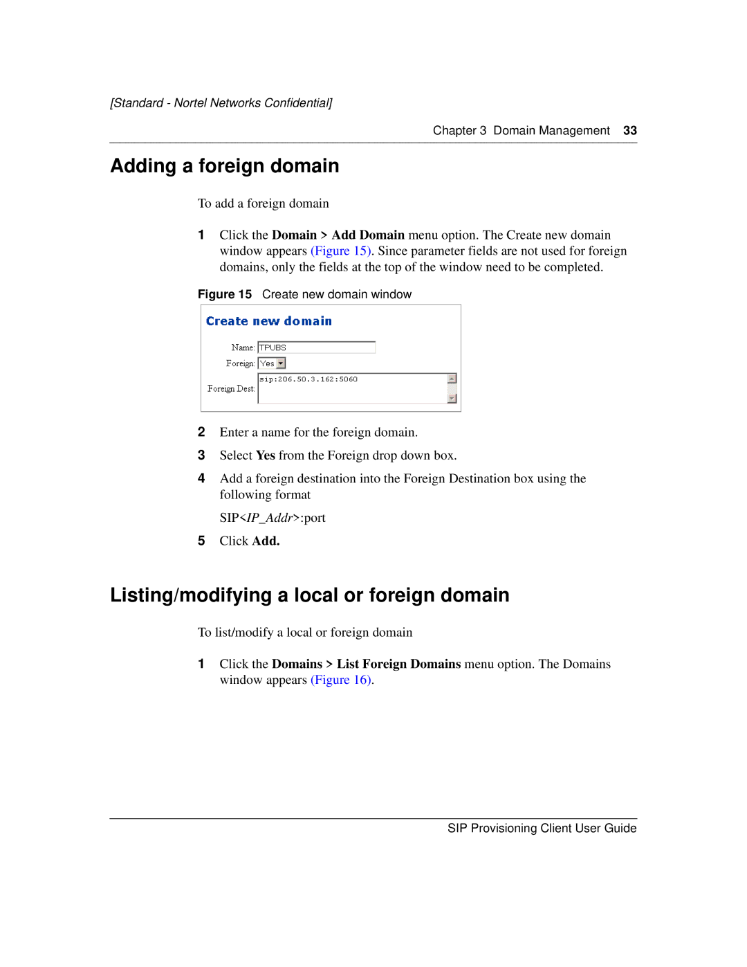 Nortel Networks NN10043-113 manual Adding a foreign domain, Listing/modifying a local or foreign domain 