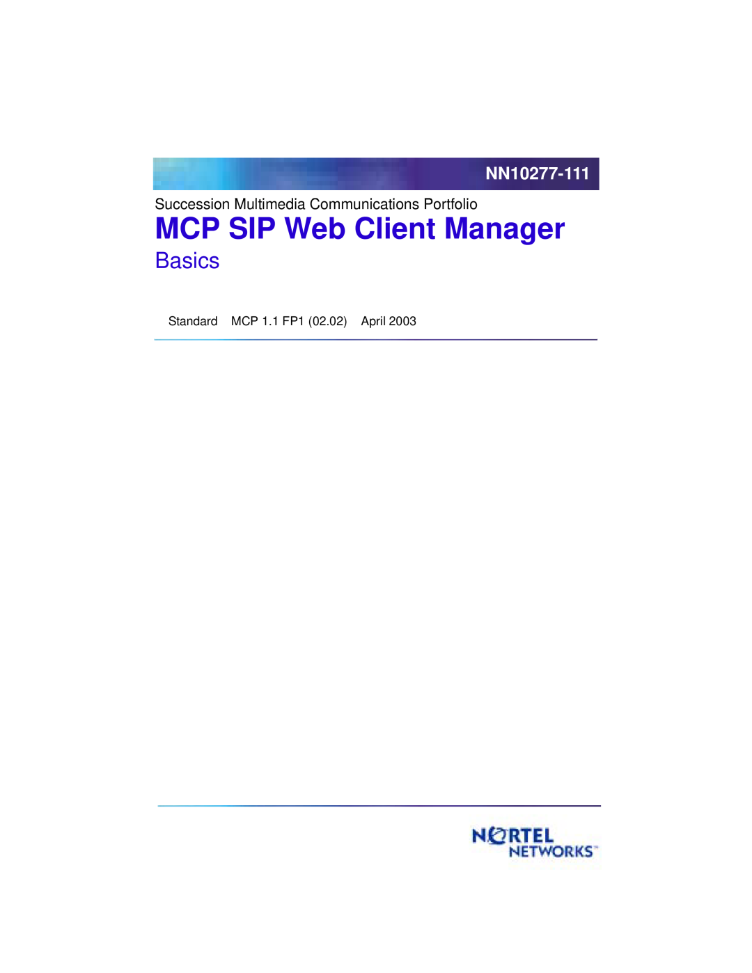 Nortel Networks NN10277-111 manual MCP SIP Web Client Manager, Basics, Standard MCP 1.1 FP1 02.02 April 