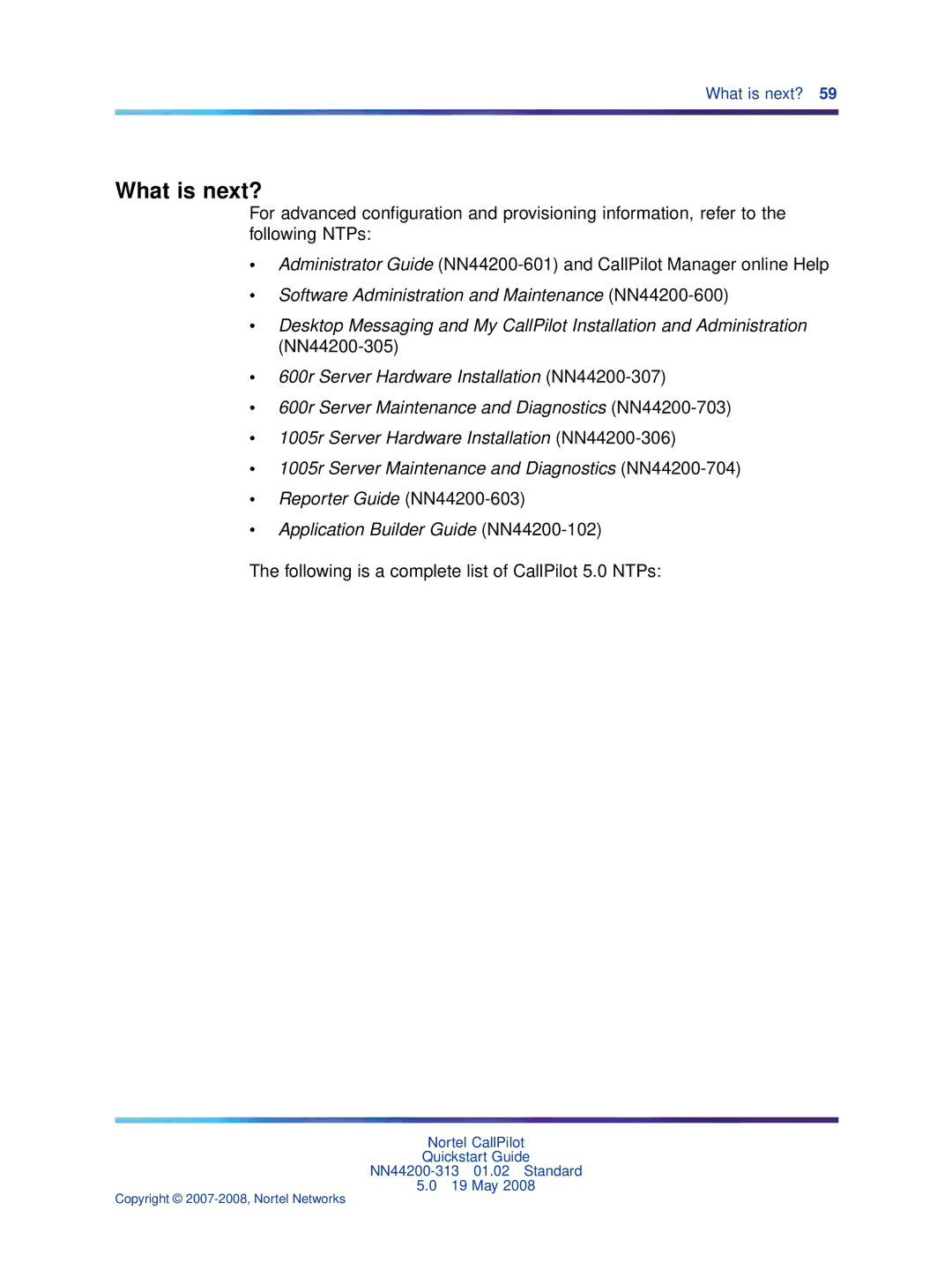 Nortel Networks NN44200-313 quick start What is next?, Following is a complete list of CallPilot 5.0 NTPs 