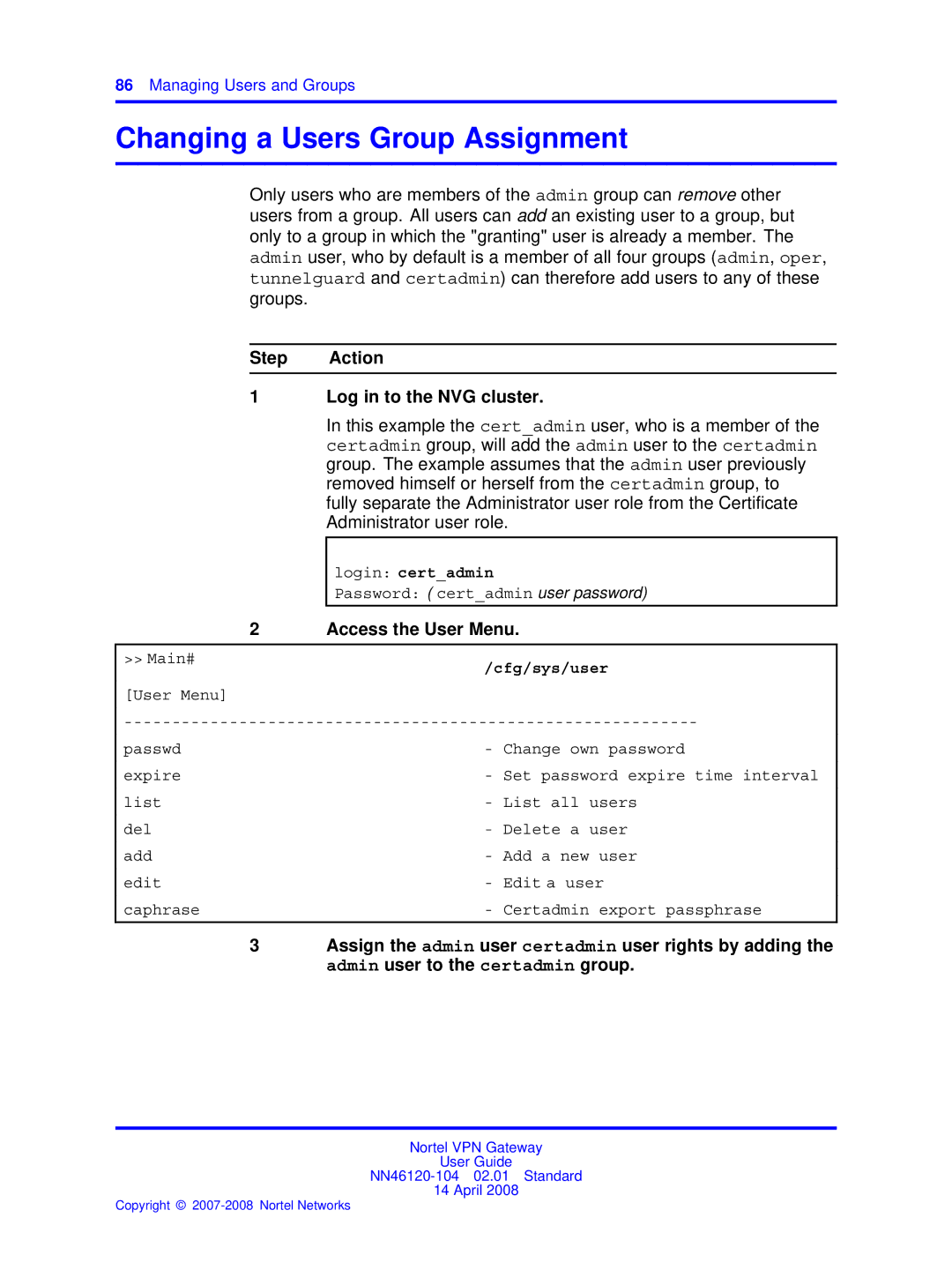 Nortel Networks NN46120-104 Changing a Users Group Assignment, Step Action Log in to the NVG cluster, Login certadmin 