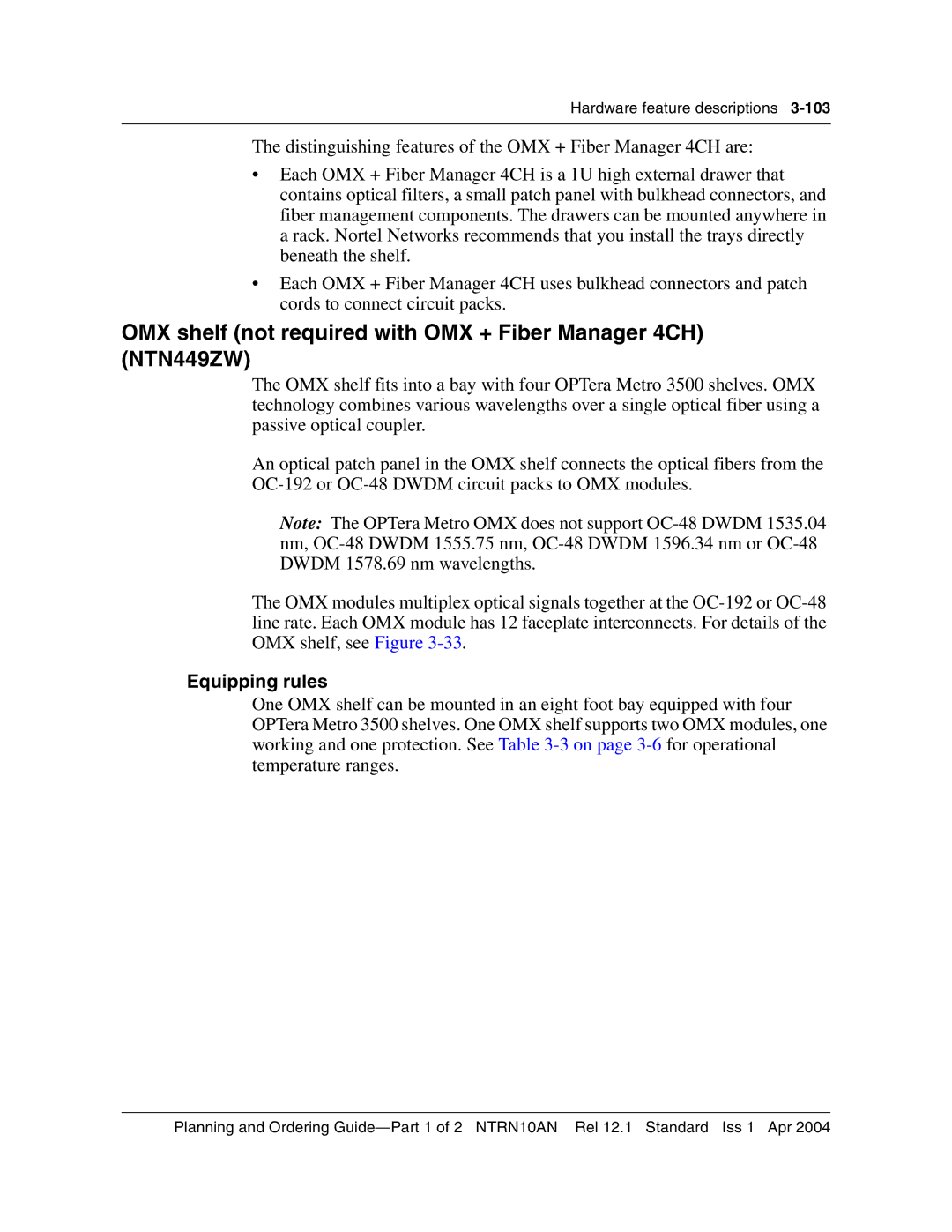 Nortel Networks 3500, NTRN10AN manual OMX shelf not required with OMX + Fiber Manager 4CH NTN449ZW 