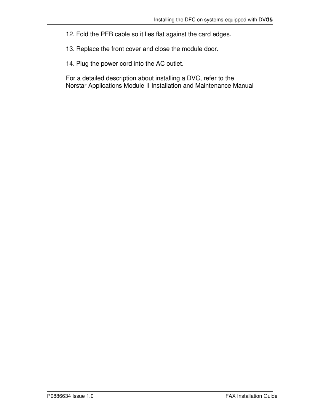 Nortel Networks P0886634 manual Installing the DFC on systems equipped with DVCs 
