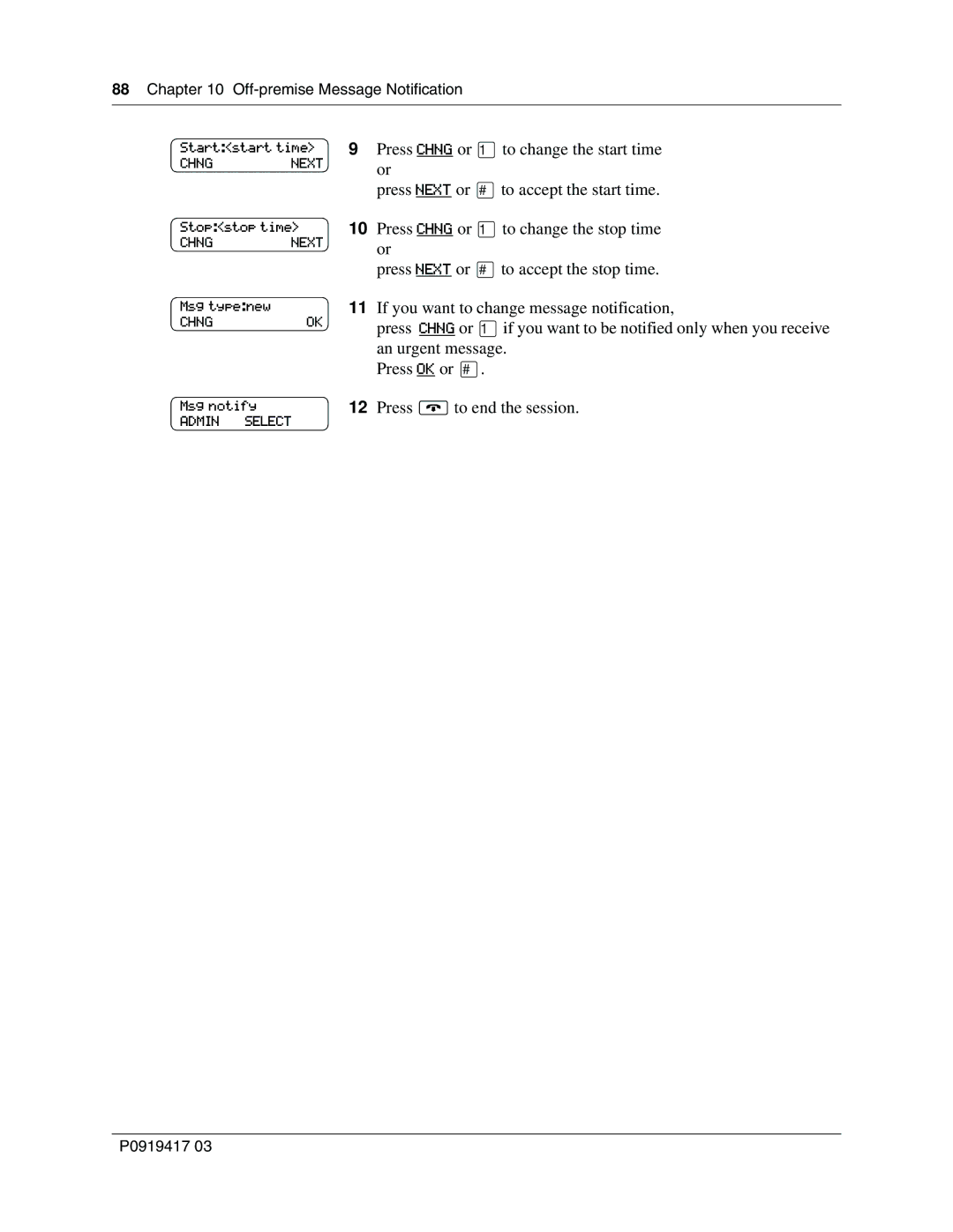 Nortel Networks P0919417 03 manual Press Chng or ⁄to change the start time 