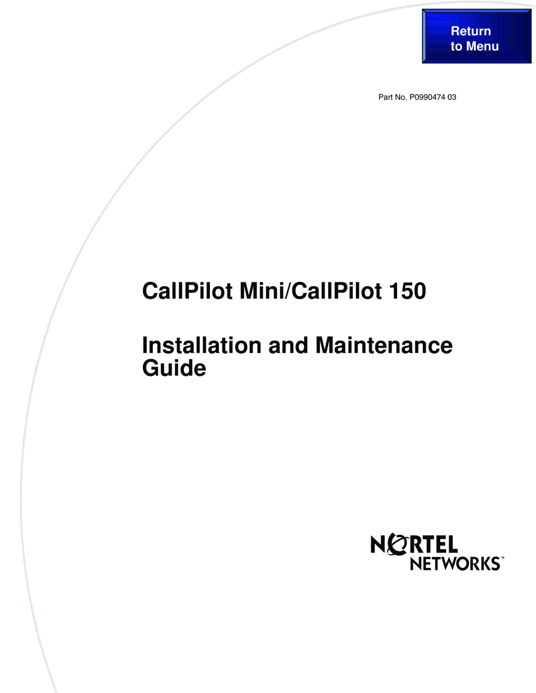 Nortel Networks P0990474 03 manual CallPilot Mini/CallPilot Installation and Maintenance Guide 