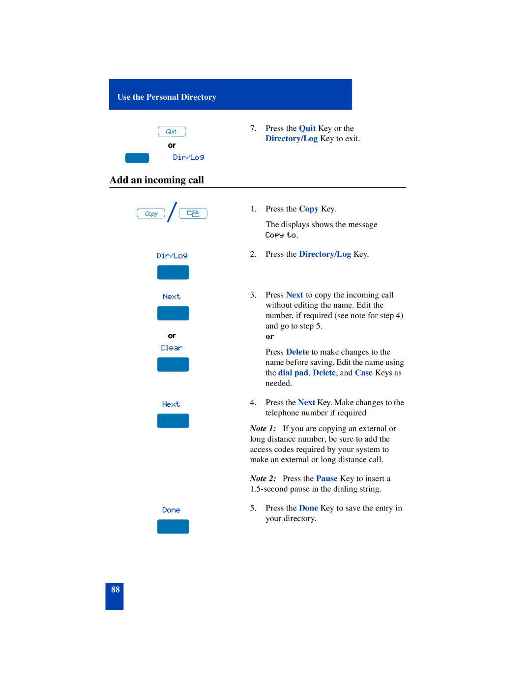 Nortel Networks SL-100 manual Add an incoming call, Dir/Log Next Clear Done 