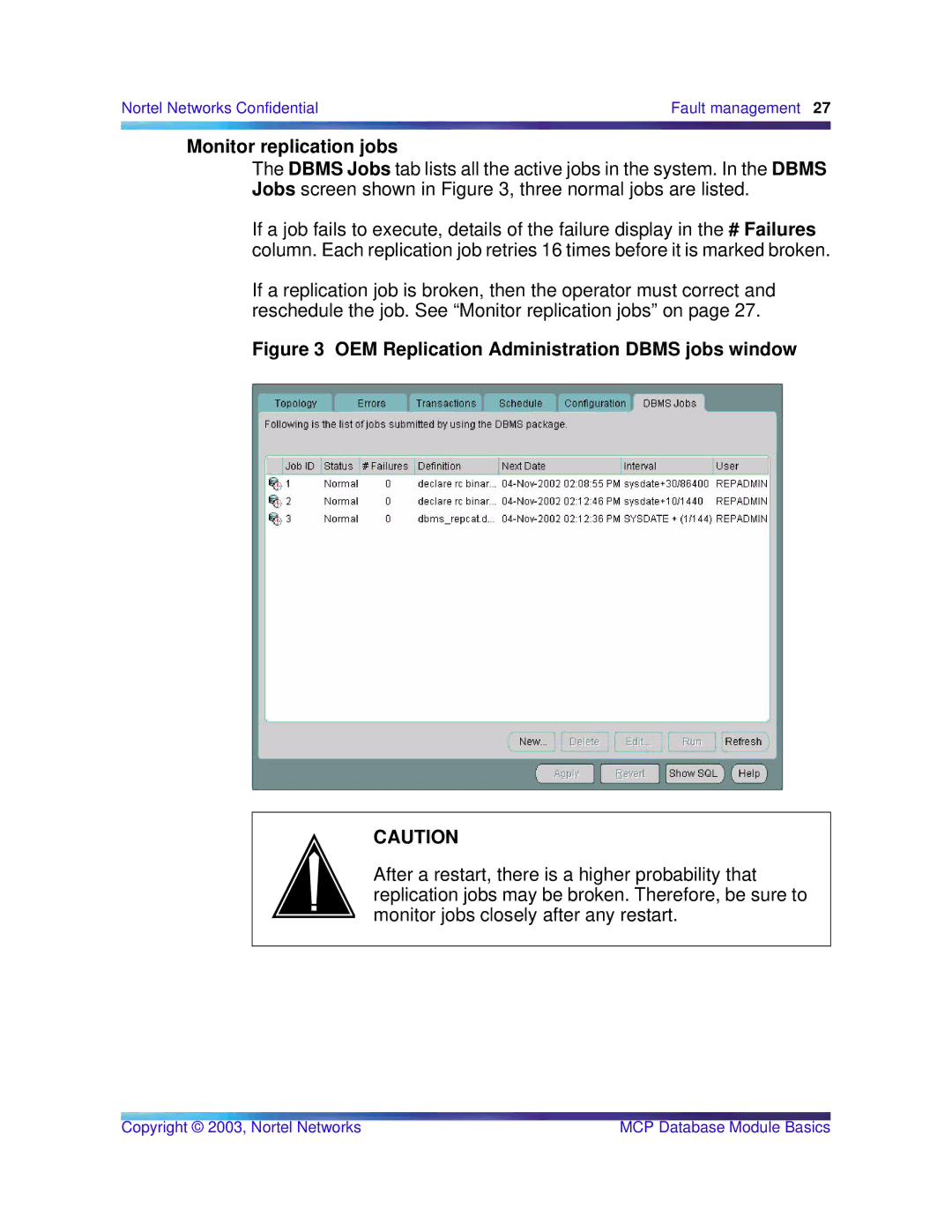 Nortel Networks Standard MCP 1.1 FP1 (02.02) Monitor replication jobs, OEM Replication Administration Dbms jobs window 