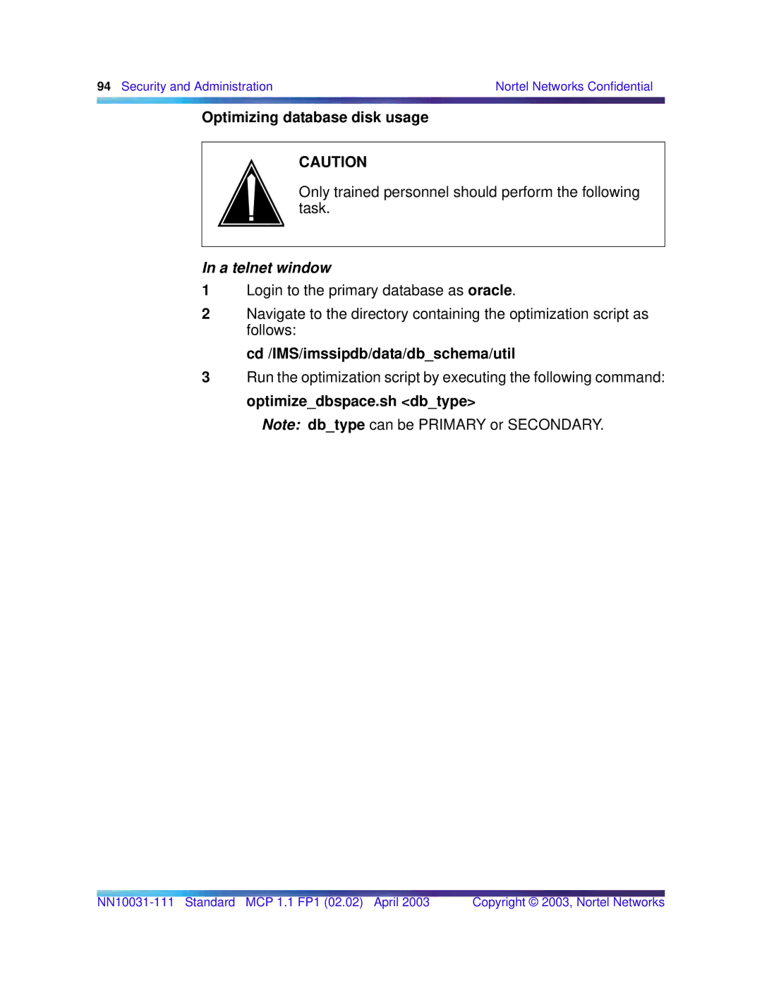 Nortel Networks Standard MCP 1.1 FP1 (02.02) manual Optimizing database disk usage, Cd /IMS/imssipdb/data/dbschema/util 