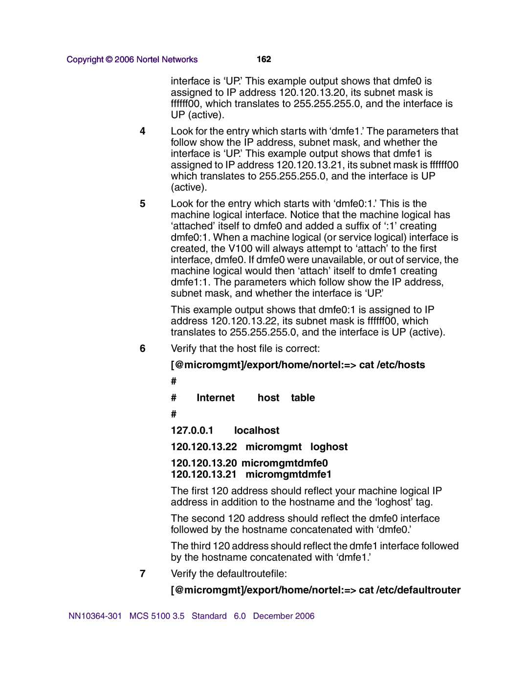 Nortel Networks V100 manual @micromgmt/export/home/nortel= cat /etc/hosts # # Internet host table 