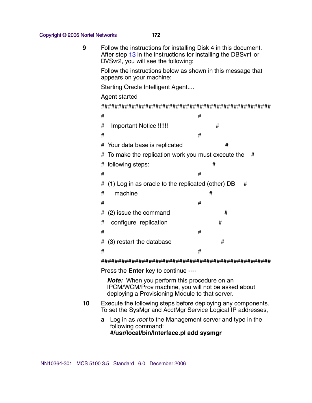 Nortel Networks V100 manual #/usr/local/bin/Interface.pl add sysmgr 