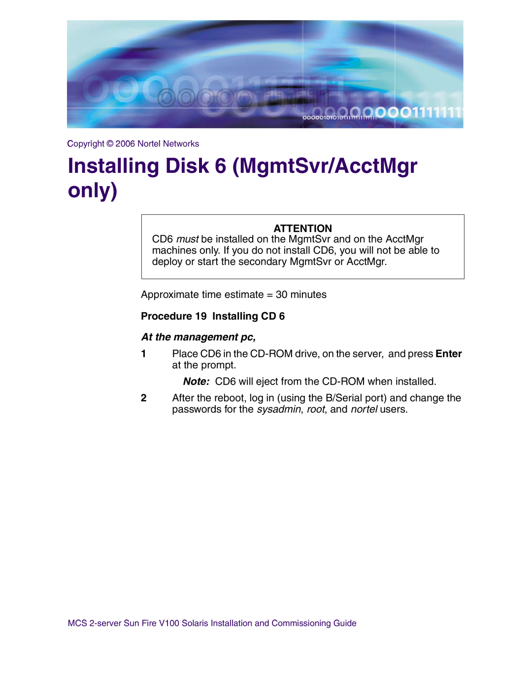 Nortel Networks V100 manual Installing Disk 6 MgmtSvr/AcctMgr only, Procedure 19 Installing CD, At the management pc 