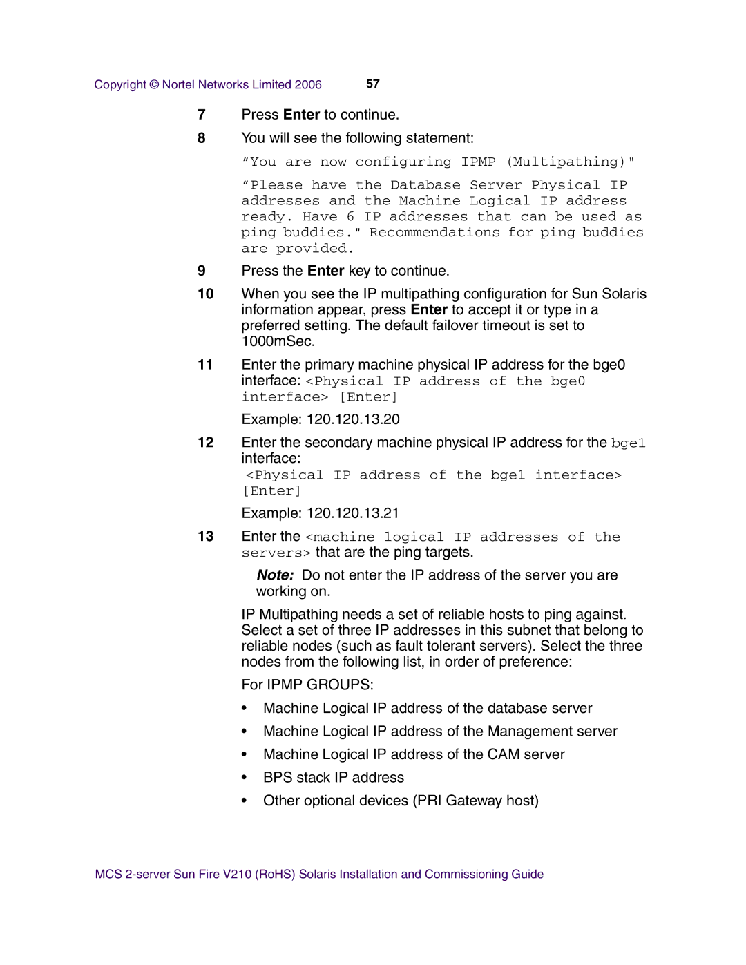 Nortel Networks V210 (RoHS) manual Physical IP address of the bge1 interface Enter 