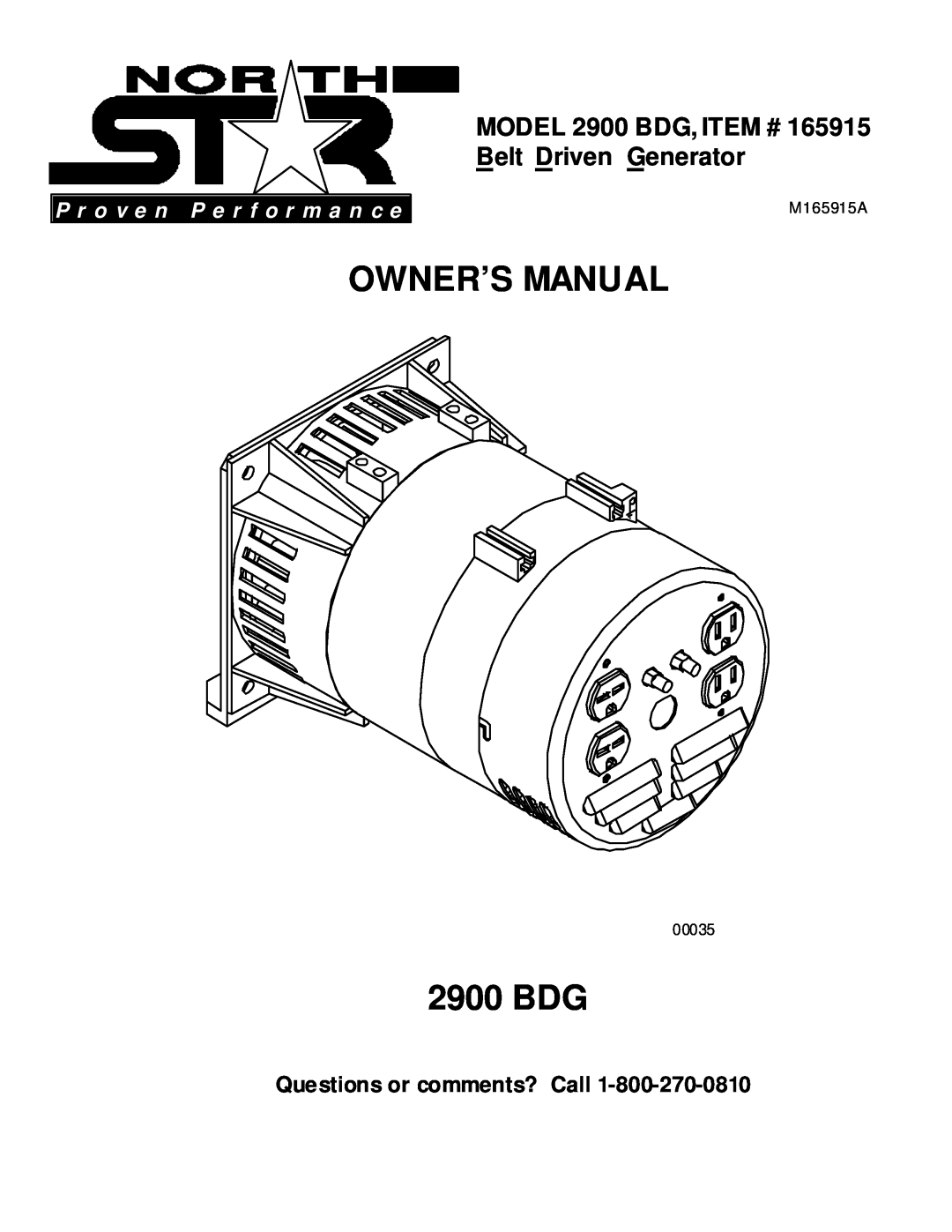 North Star owner manual Questions or comments? Call, MODEL 2900 BDG, ITEM # 165915 Belt Driven Generator 