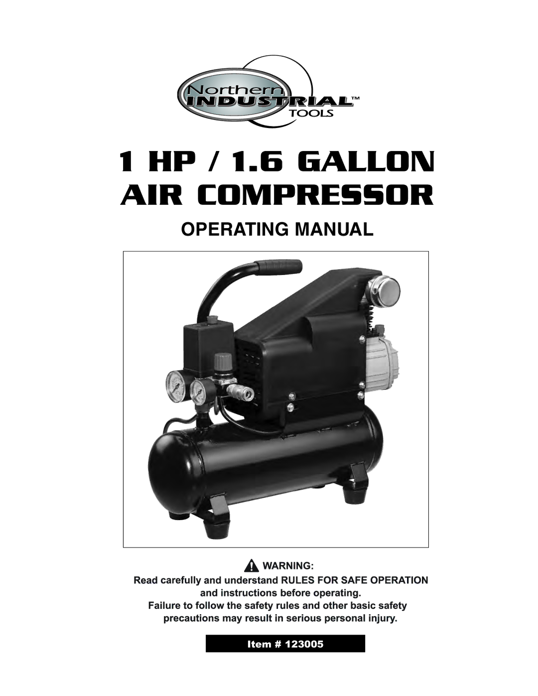 Northern Industrial Tools 1 HP / 1.6 GALLON AIR COMPRESSOR manual HP / 1.6 Gallon AIR Compressor 