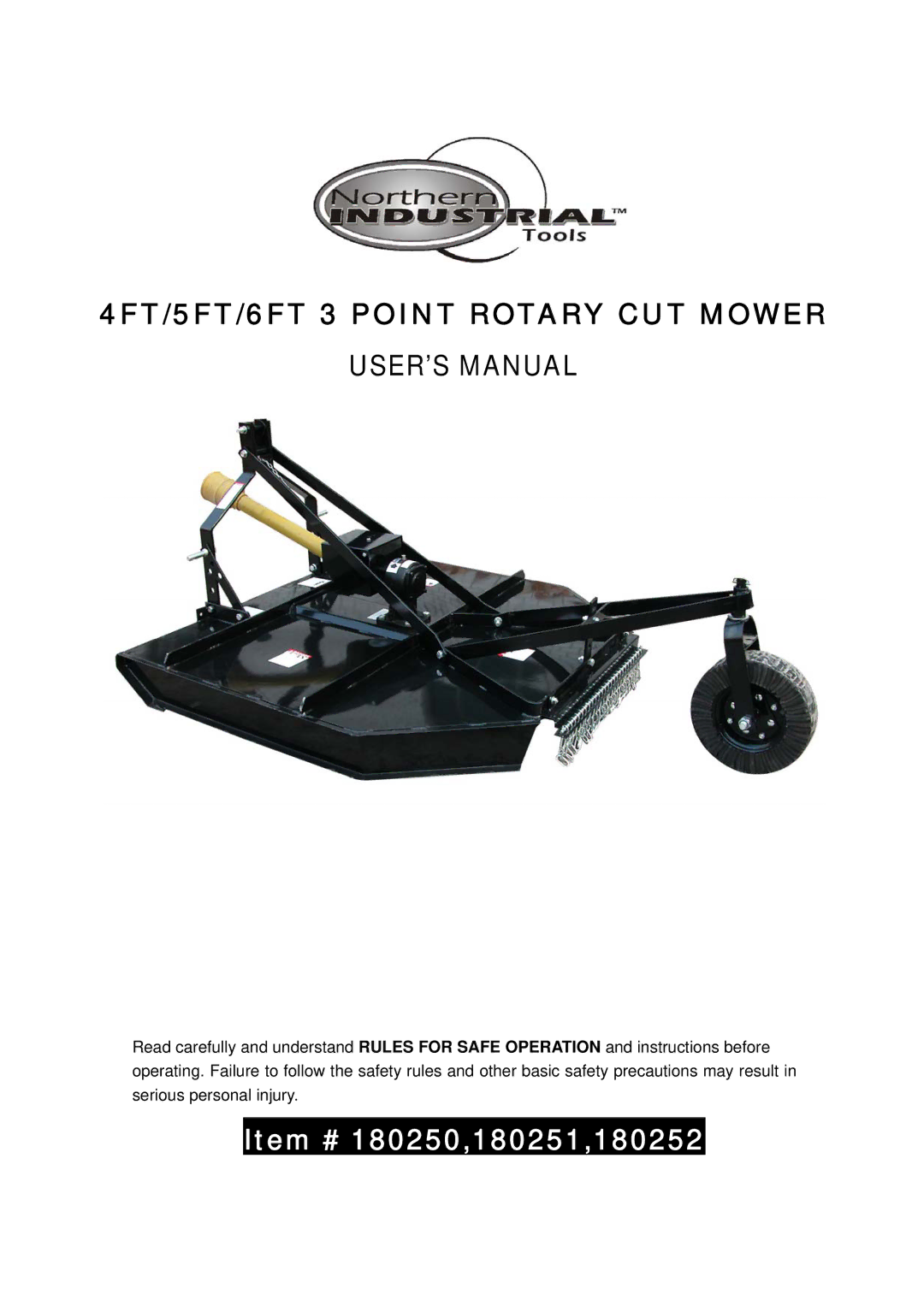 Northern Industrial Tools 180252, 180250, 180251 user manual 4FT/5FT/6FT 3 Point Rotary CUT Mower USER’S Manual 