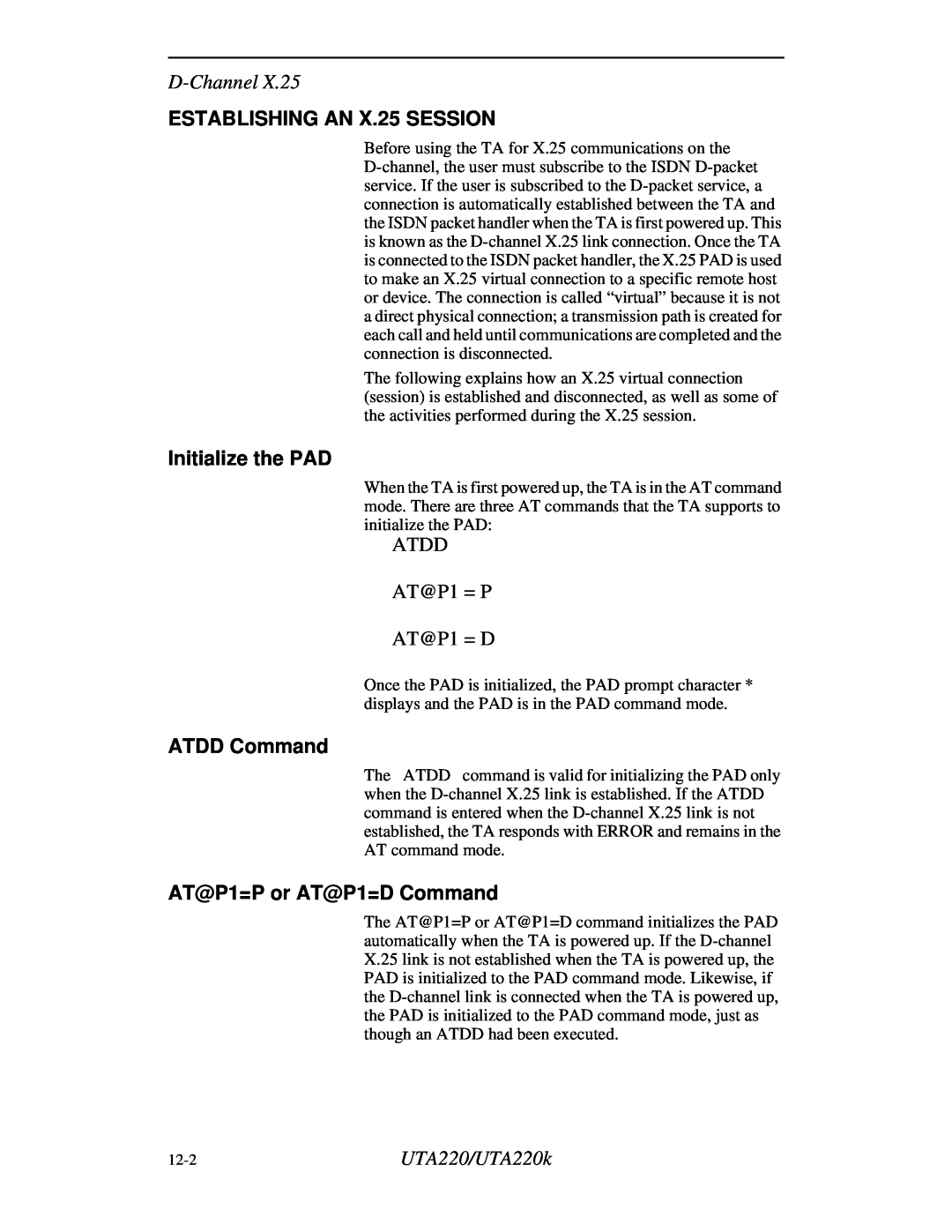Northern UTA220/UTA220k manual ESTABLISHING AN X.25 SESSION, Initialize the PAD, ATDD AT@P1 = P AT@P1 = D, ATDD Command 