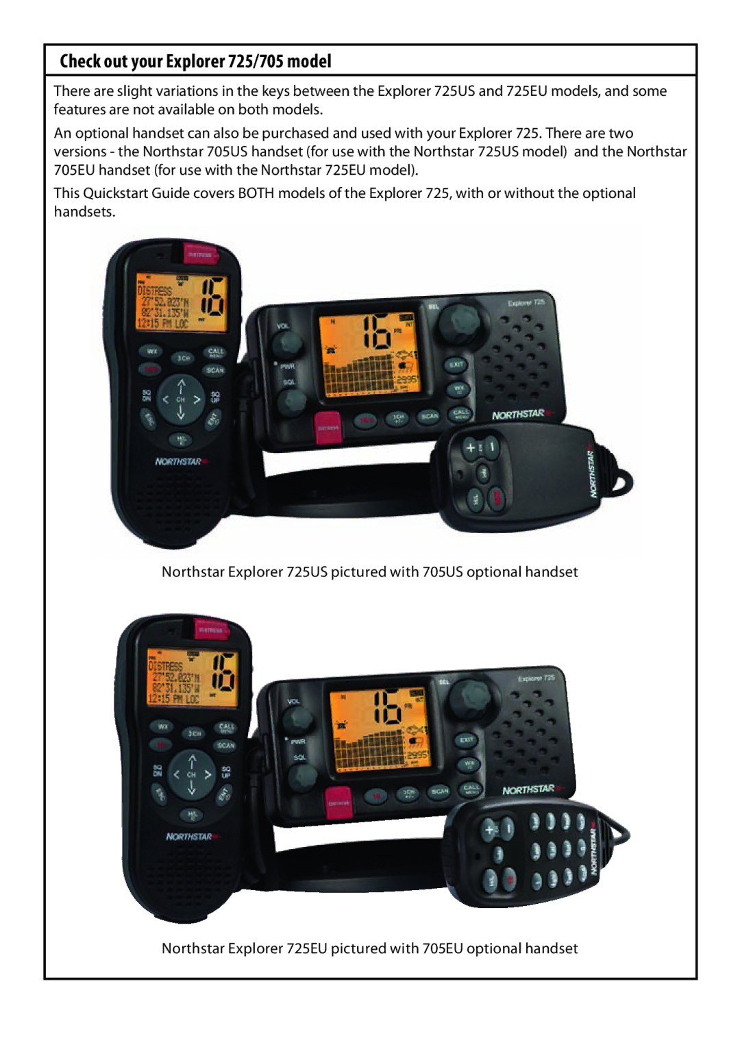 NorthStar Navigation quick start Check out your Explorer 725/705 model 