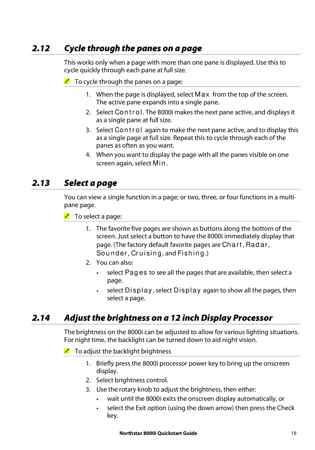 NorthStar Navigation 8000I Cycle through the panes on a, Select a, Adjust the brightness on a 12 inch Display Processor 