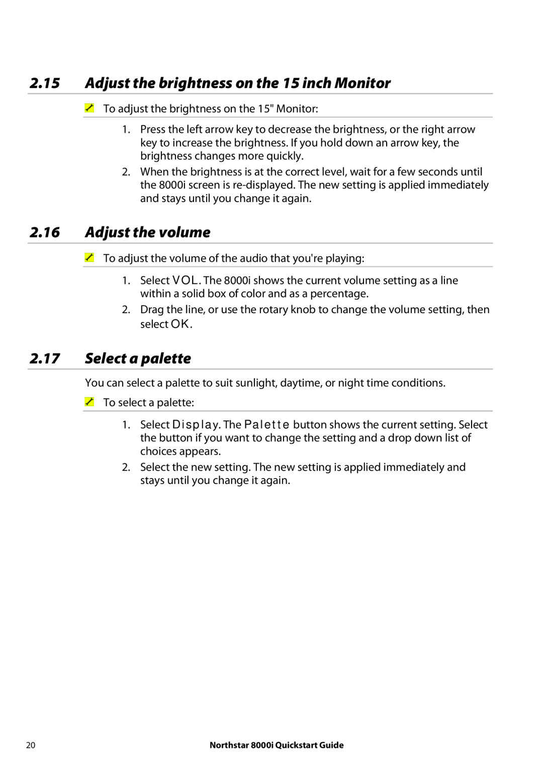 NorthStar Navigation 8000I quick start Adjust the brightness on the 15 inch Monitor, Adjust the volume, Select a palette 