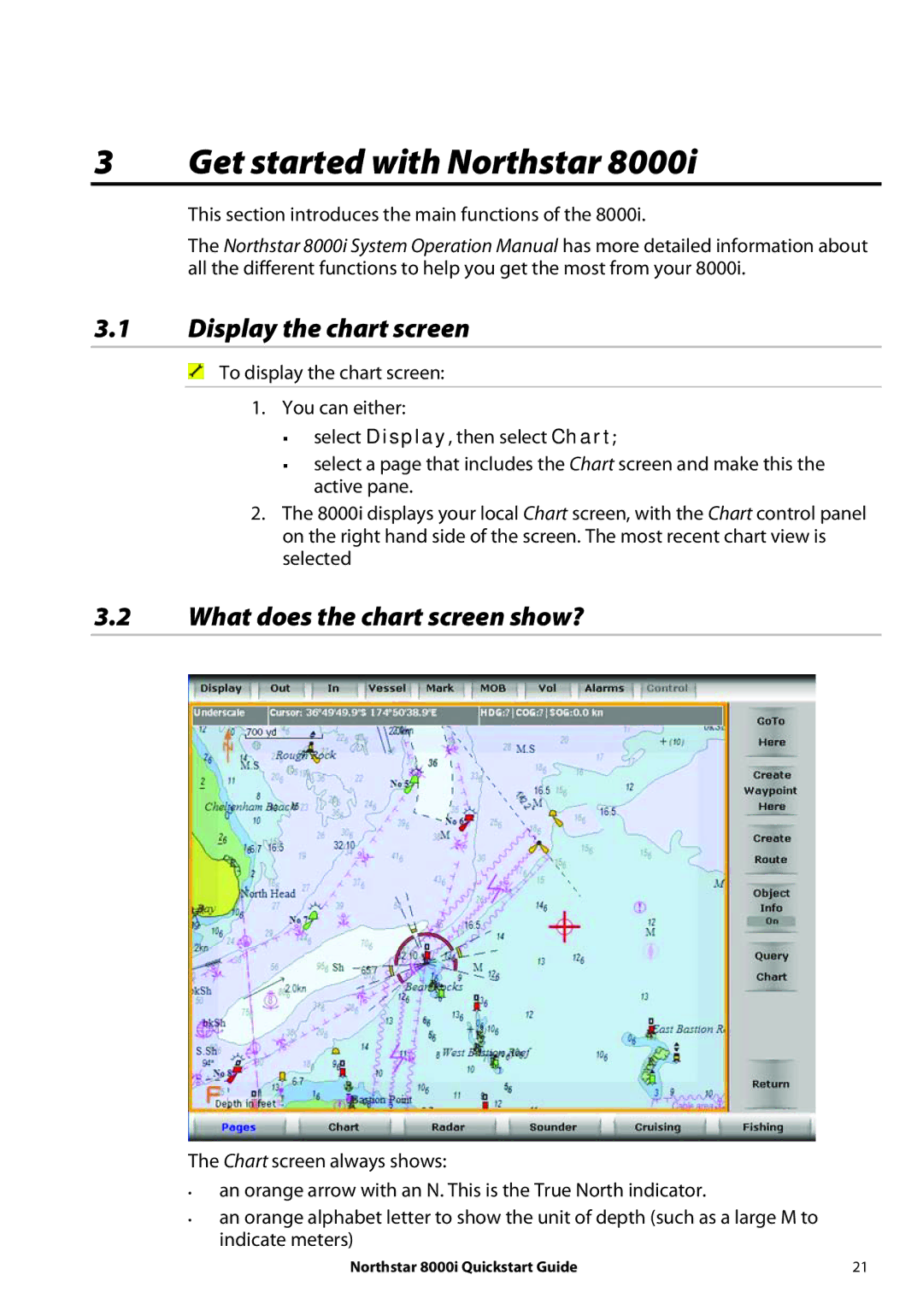 NorthStar Navigation 8000I quick start Display the chart screen, What does the chart screen show? 