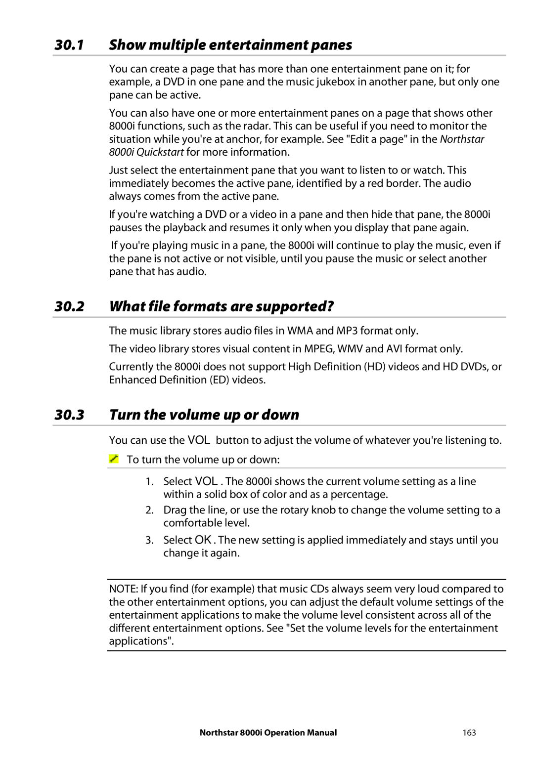 NorthStar Navigation 8000I Show multiple entertainment panes, What file formats are supported?, Turn the volume up or down 