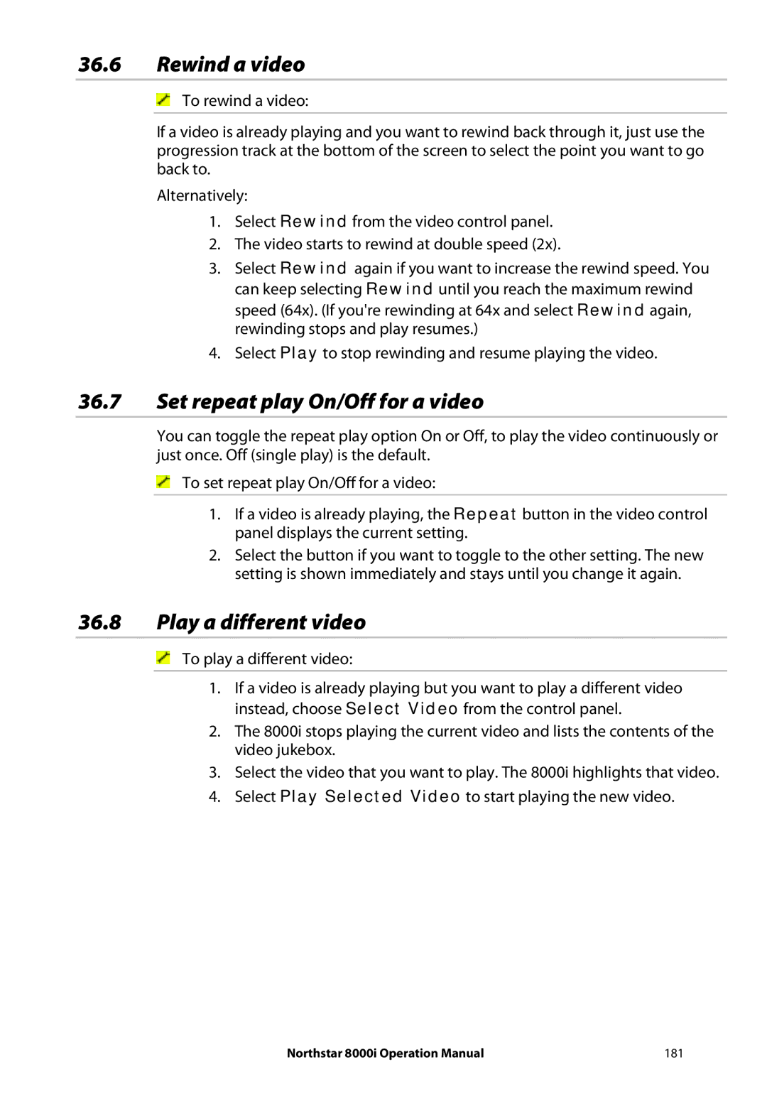 NorthStar Navigation 8000I operation manual Rewind a video, Set repeat play On/Off for a video, Play a different video 