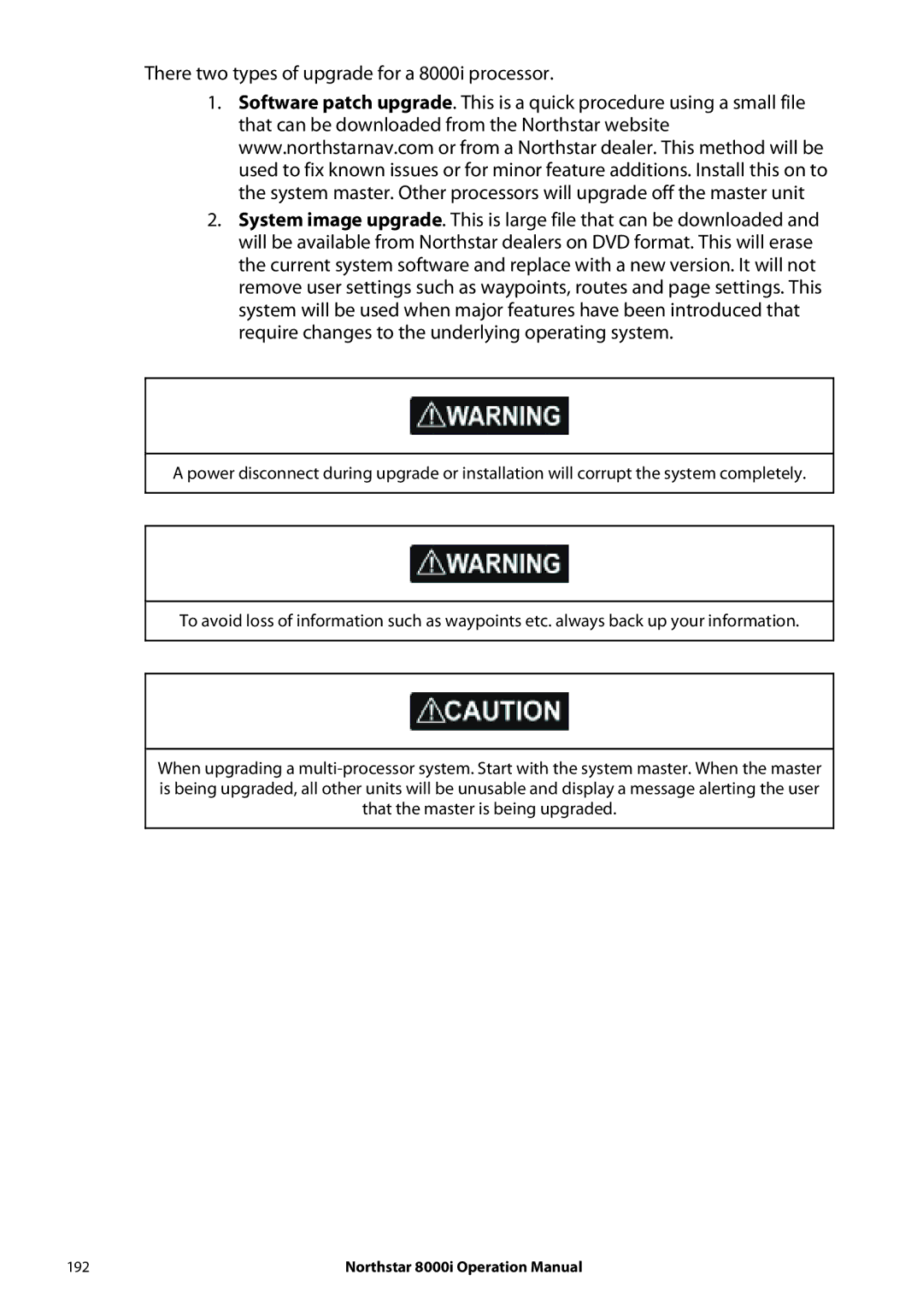 NorthStar Navigation 8000I operation manual There two types of upgrade for a 8000i processor 