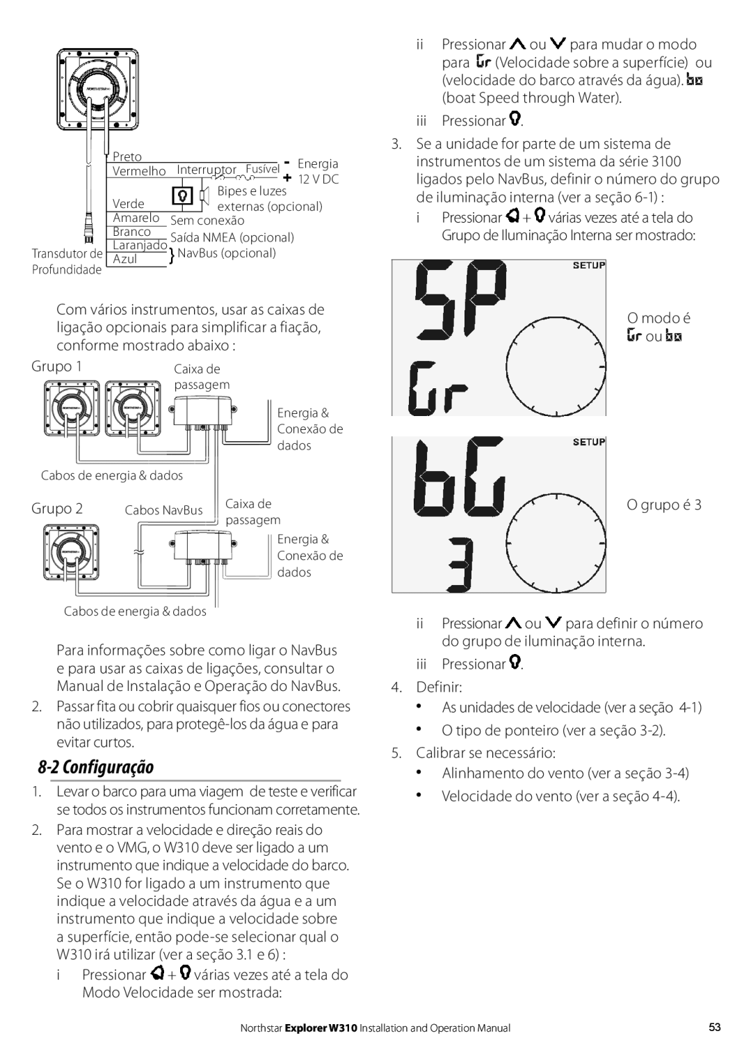 NorthStar Navigation operation manual Configuração, W310 irá utilizar ver a seção 3.1 e, Iii Pressionar, Modo é Grupo é 