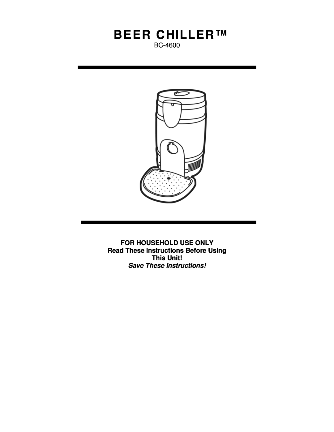 Nostalgia Electrics BC-4600 manual For Household Use Only, Read These Instructions Before Using This Unit, Beer Chiller 