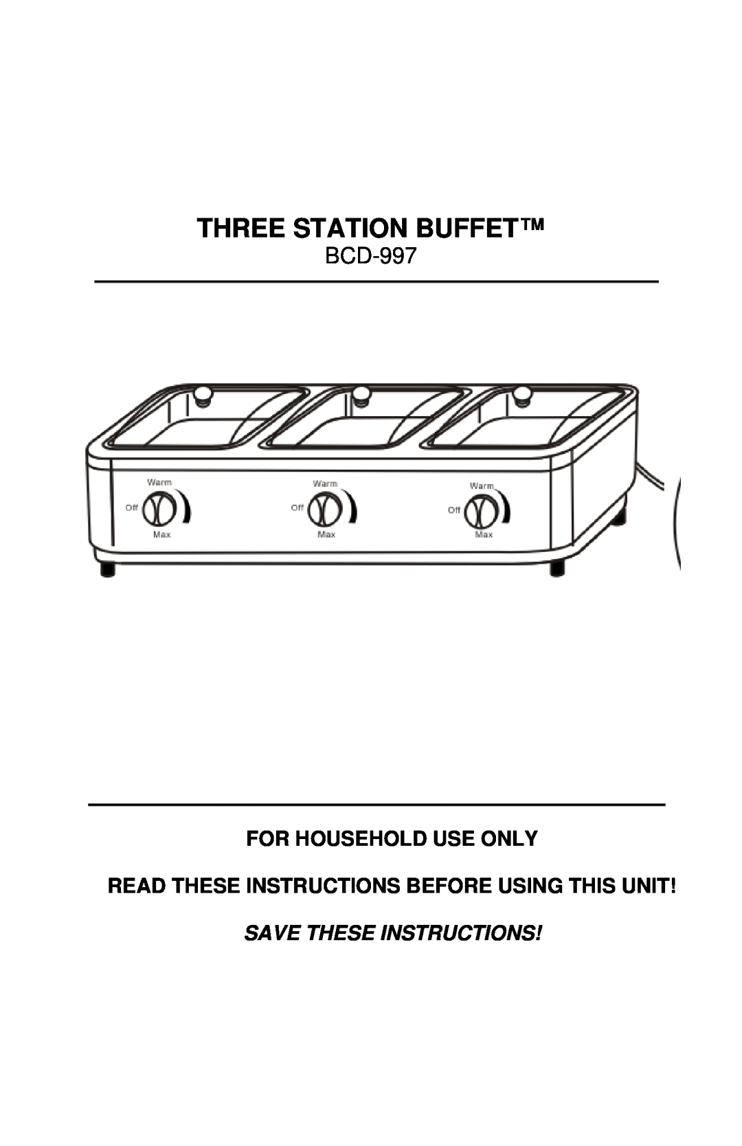 Nostalgia Electrics BCS-997 manual Three Station Buffet, BCD-997, For Household Use Only, Save These Instructions 