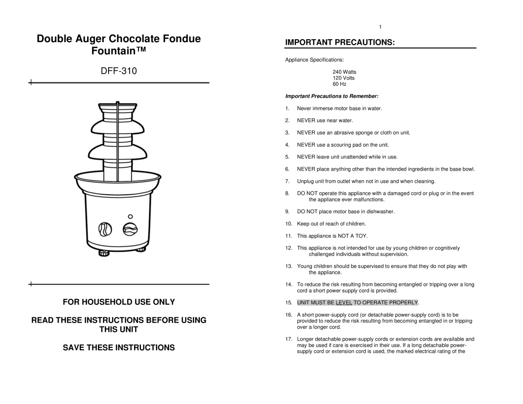 Nostalgia Electrics DFF-310 specifications Double Auger Chocolate Fondue Fountain, Unit Must be Level to Operate Properly 