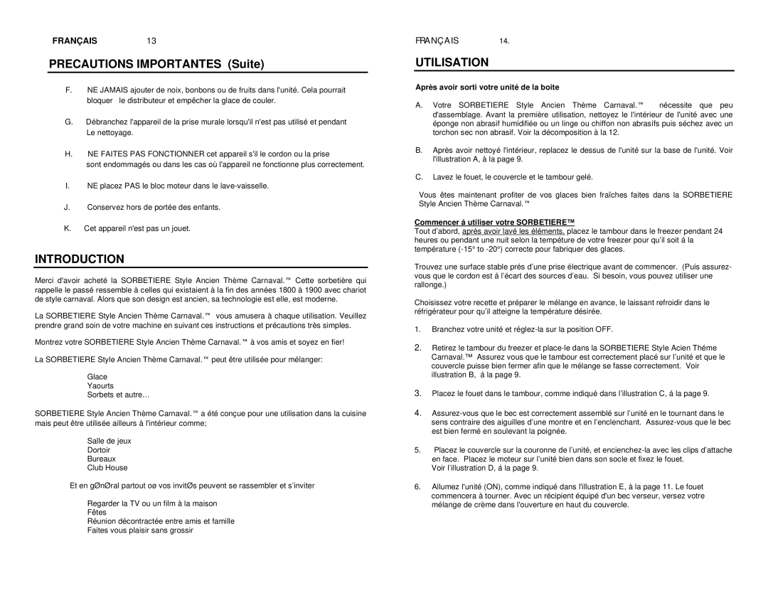 Nostalgia Electrics ICM-562 manual Precautions Importantes Suite, Utilisation, Après avoir sorti votre unité de la boite 