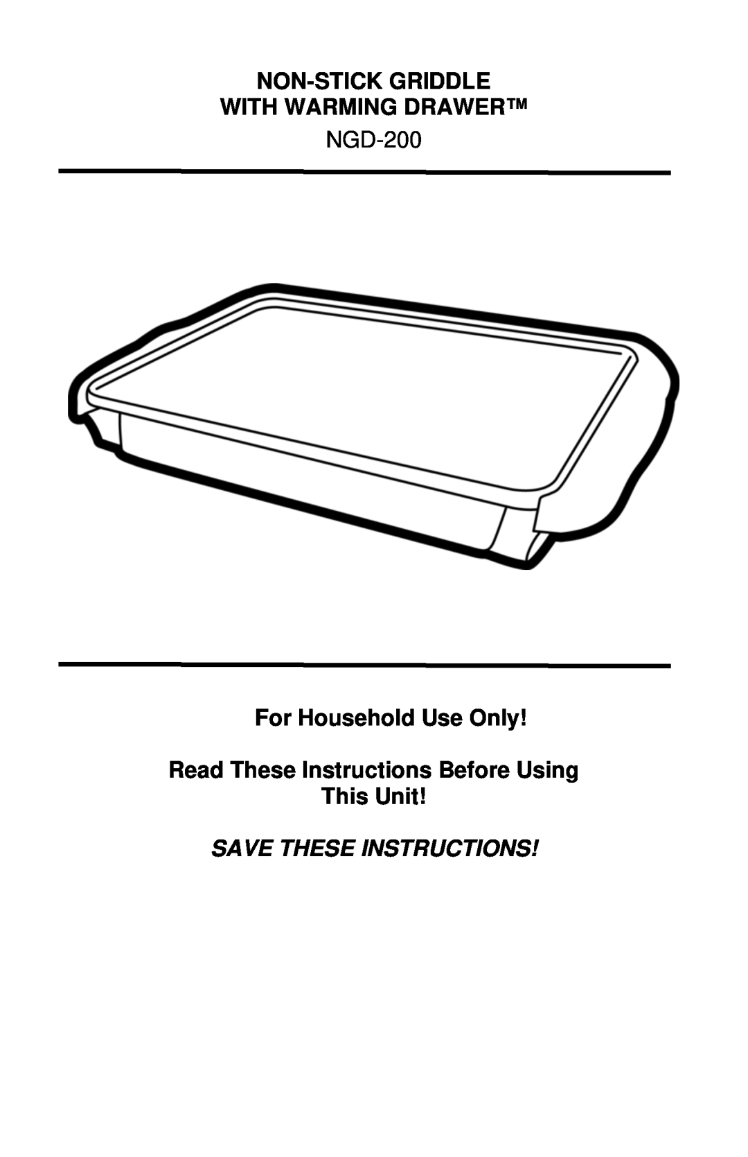 Nostalgia Electrics NGD-200 manual Non-Stickgriddle With Warming Drawer, For Household Use Only, Save These Instructions 