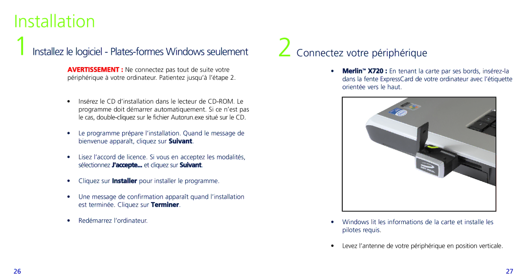 Novatel Wireless X720, PC720 quick start Installez le logiciel indows seulement, Connectez votre périphérique 