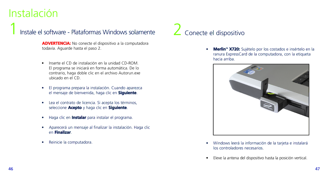 Novatel Wireless X720, PC720 quick start Instalación, Instale el software indows solamente, Conecte el dispositivo 