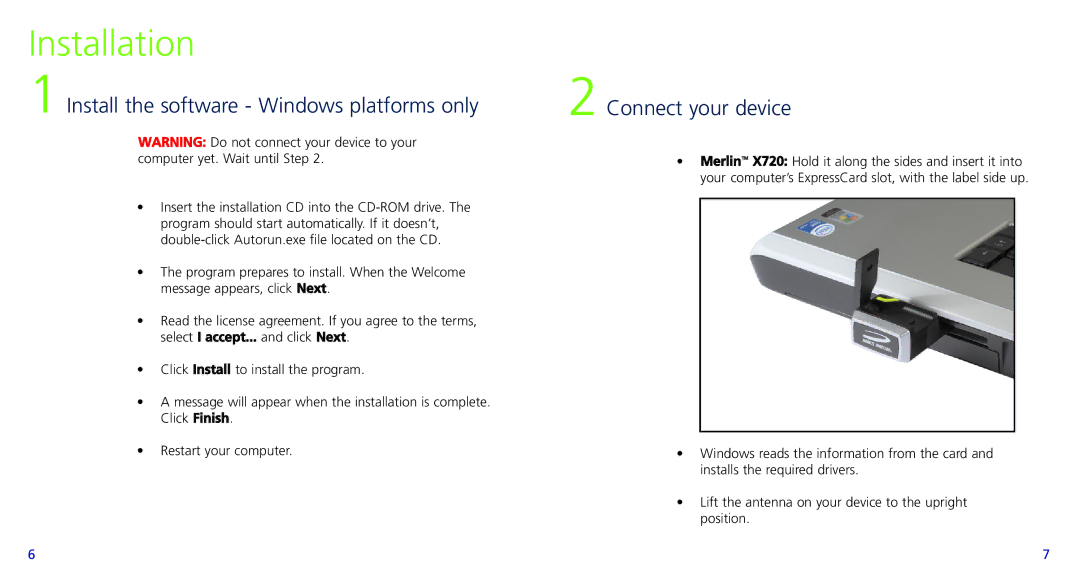 Novatel Wireless X720 quick start Installation, Install the software indows platforms only, Connect your device 