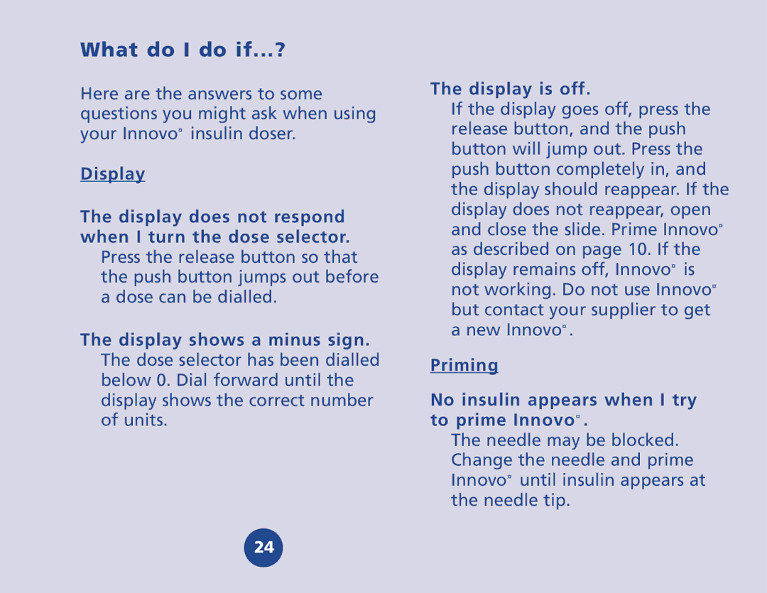 Novo Nordisk 510620 manual What do I do if...?, Priming No insulin appears when I try to prime Innovo 