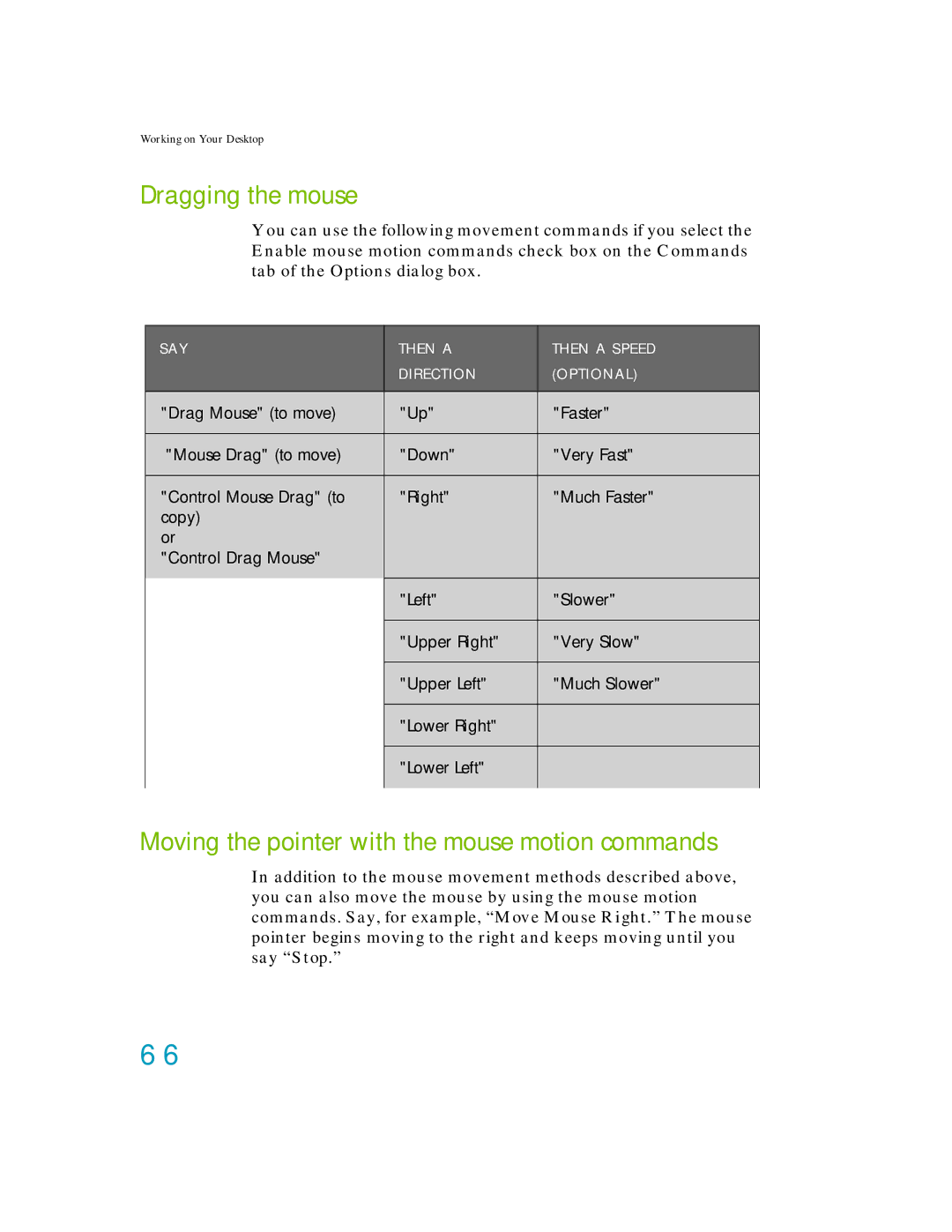 Nuance comm K609A-G00-11.0, K609A-GC3-11.0 manual Dragging the mouse, Moving the pointer with the mouse motion commands 