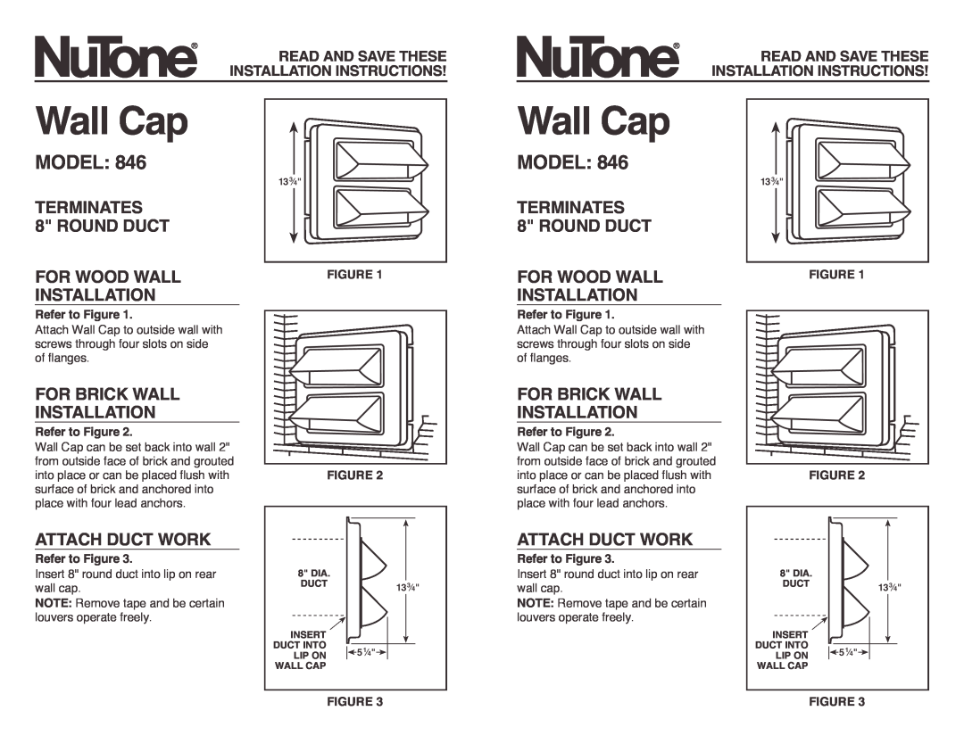 NuTone 846 installation instructions Wall Cap, Model, TERMINATES 8 ROUND DUCT, For Wood Wall Installation, Refer to Figure 