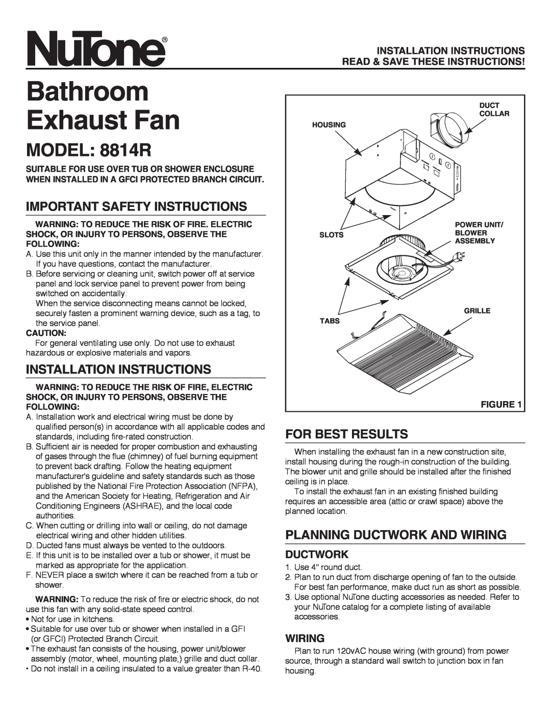 NuTone installation instructions Bathroom Exhaust Fan, MODEL 8814R, Important Safety Instructions, For Best Results 