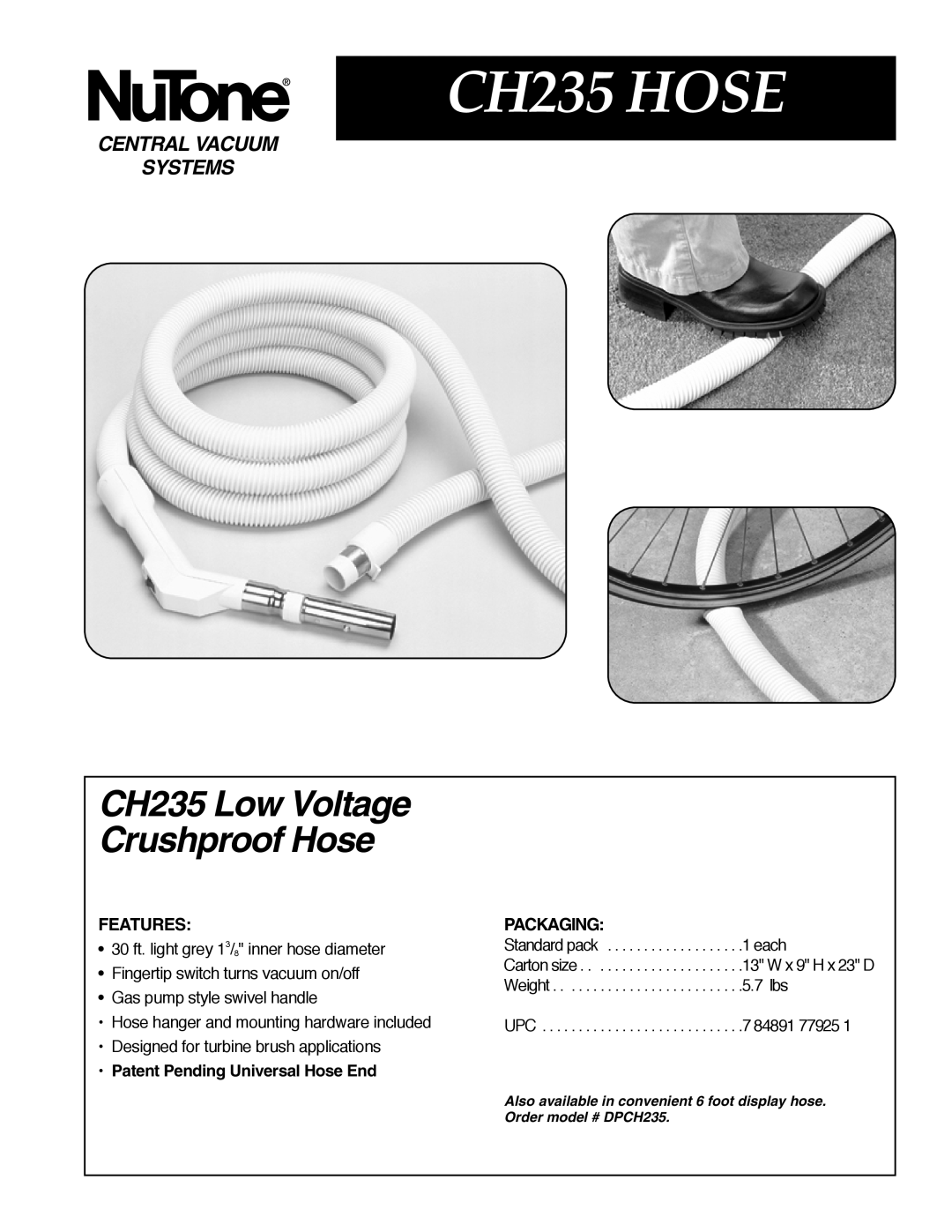 NuTone manual CH235 HOSE, CH235 Low Voltage, Crushproof Hose, Central Vacuum Systems, Features, Packaging 