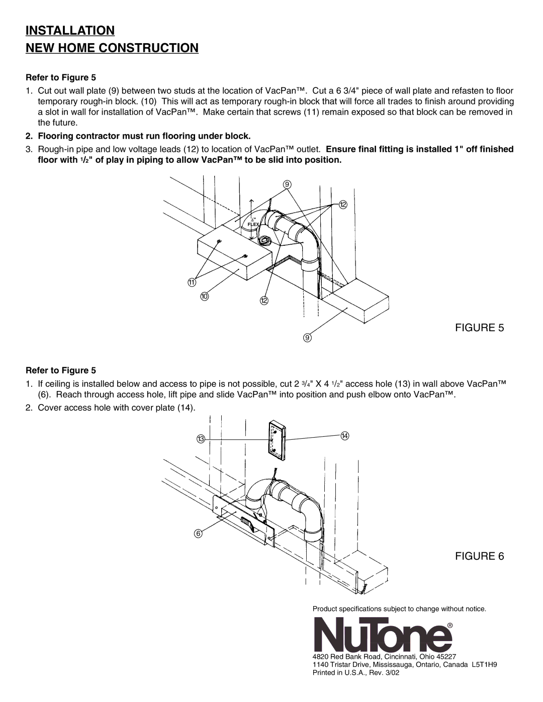 NuTone CI-365 Installation NEW Home Construction, Flooring contractor must run flooring under block 