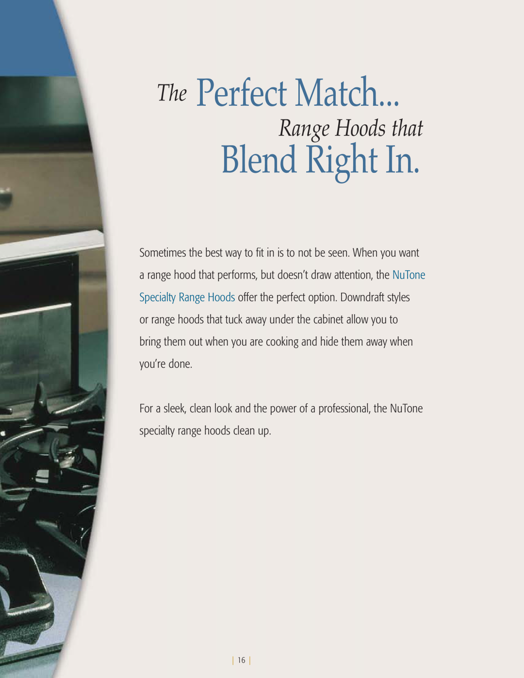 NuTone kitchen ventilation manual The Perfect Match, Blend Right In, Range Hoods that 