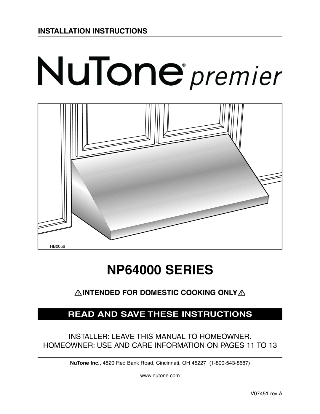 NuTone manual NuTone Inc., 4820 Red Bank Road, Cincinnati, OH, V07451 rev A, NP64000 SERIES, Installation Instructions 