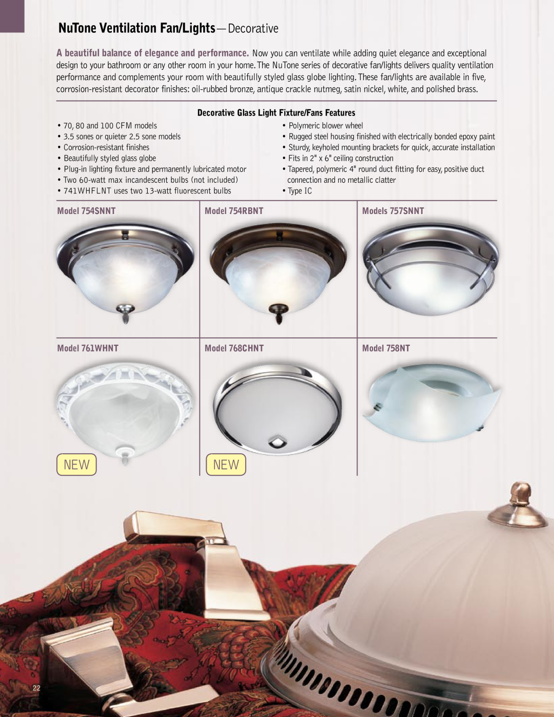 NuTone QTXN, QTREN NuTone Ventilation Fan/Lights-Decorative, Decorative Glass Light Fixture/Fans Features, Model 754SNNT 
