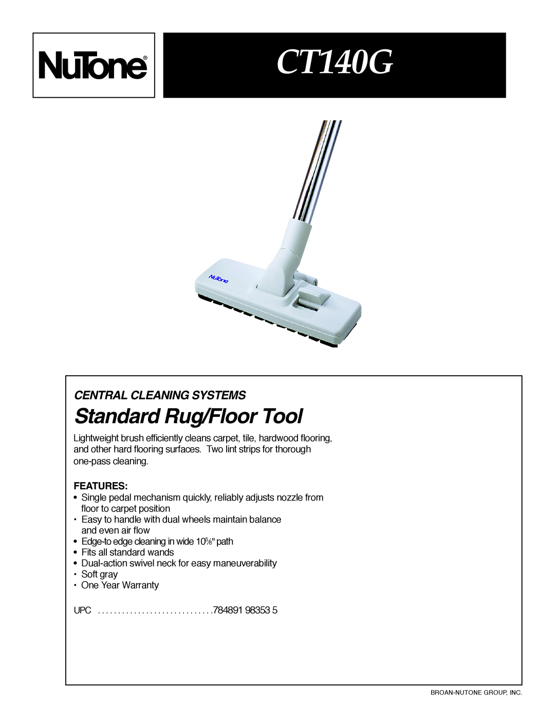 NuTone UPC# 784891983535 warranty CT140G, Standard Rug/Floor Tool, Central Cleaning Systems, Features 