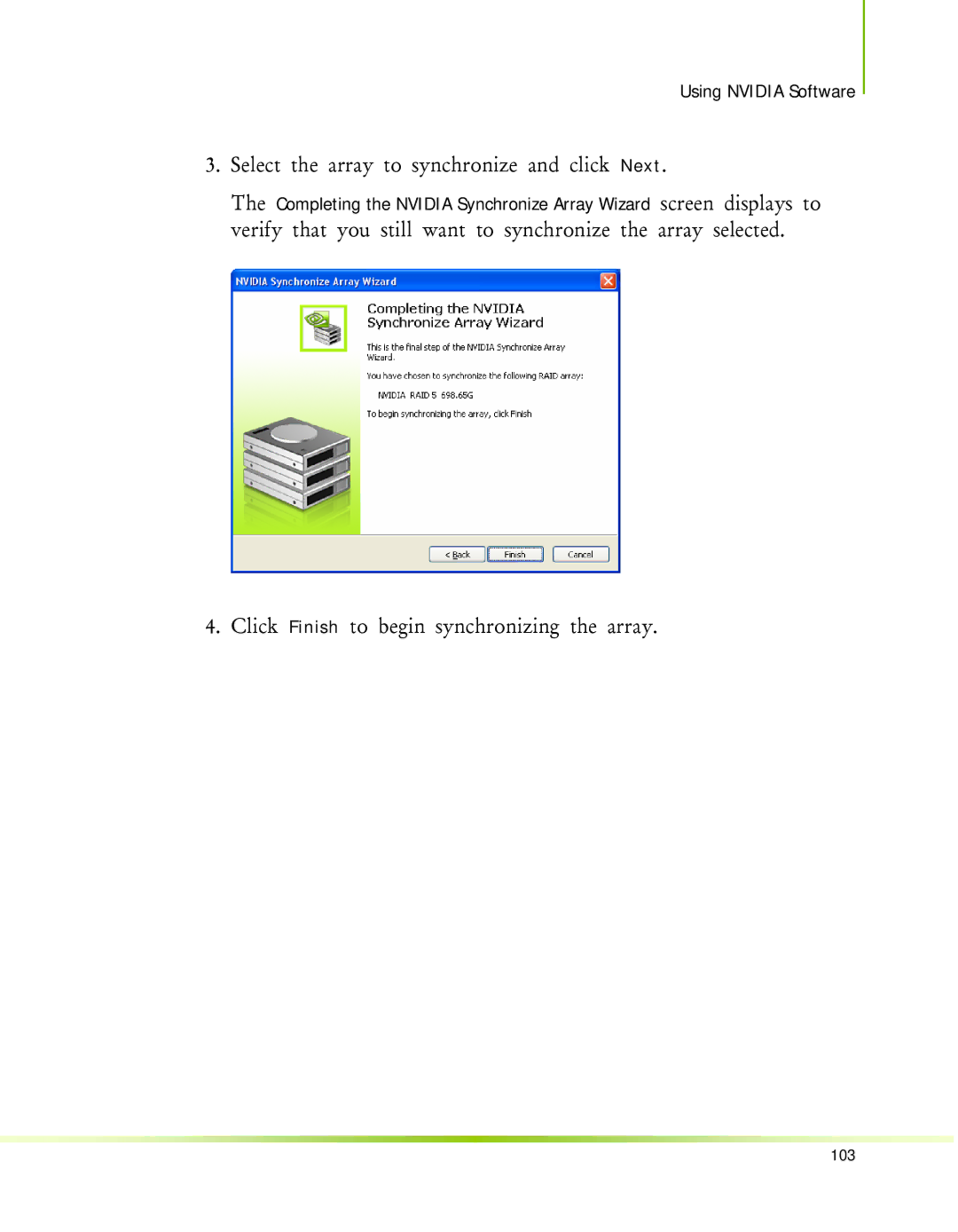 Nvidia 650I manual Click Finish to begin synchronizing the array 