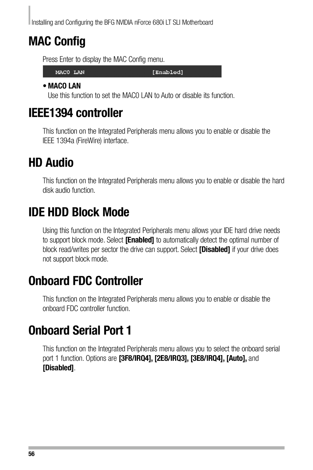 Nvidia 680i MAC Config, IEEE1394 controller, HD Audio, IDE HDD Block Mode, Onboard FDC Controller, Onboard Serial Port 