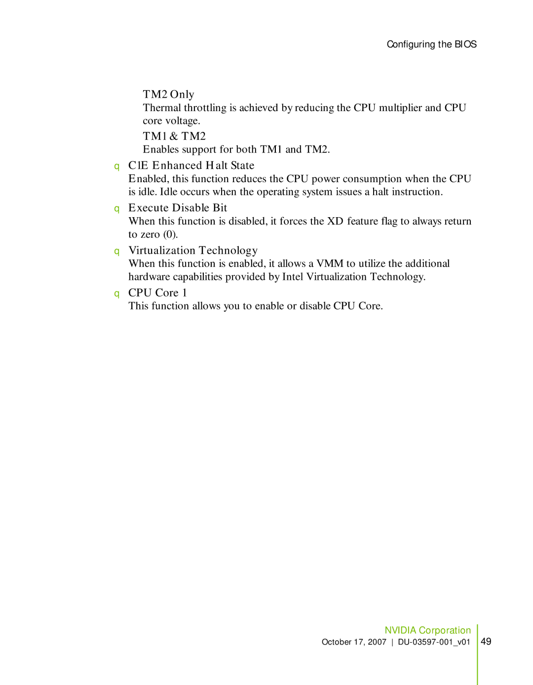 Nvidia 780I SLI TM2 Only, TM1 & TM2, C1E Enhanced Halt State, Execute Disable Bit, Virtualization Technology, CPU Core 