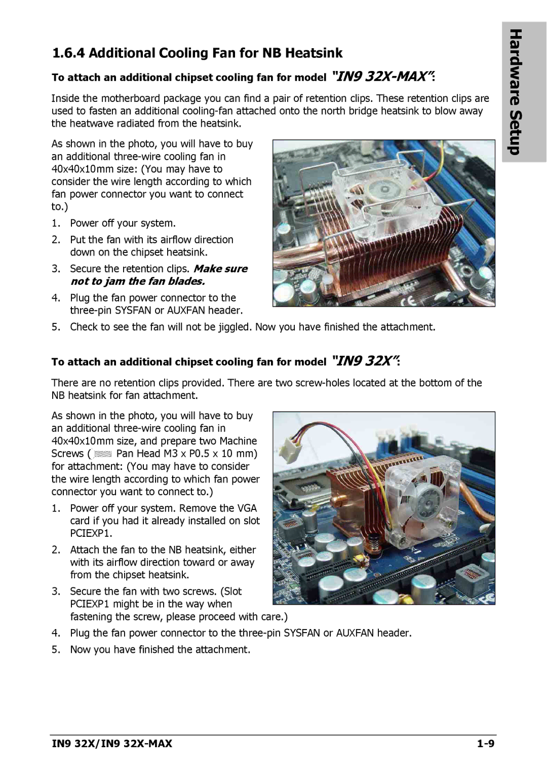 Nvidia IN9 32X Additional Cooling Fan for NB Heatsink, To attach an additional chipset cooling fan for model IN9 