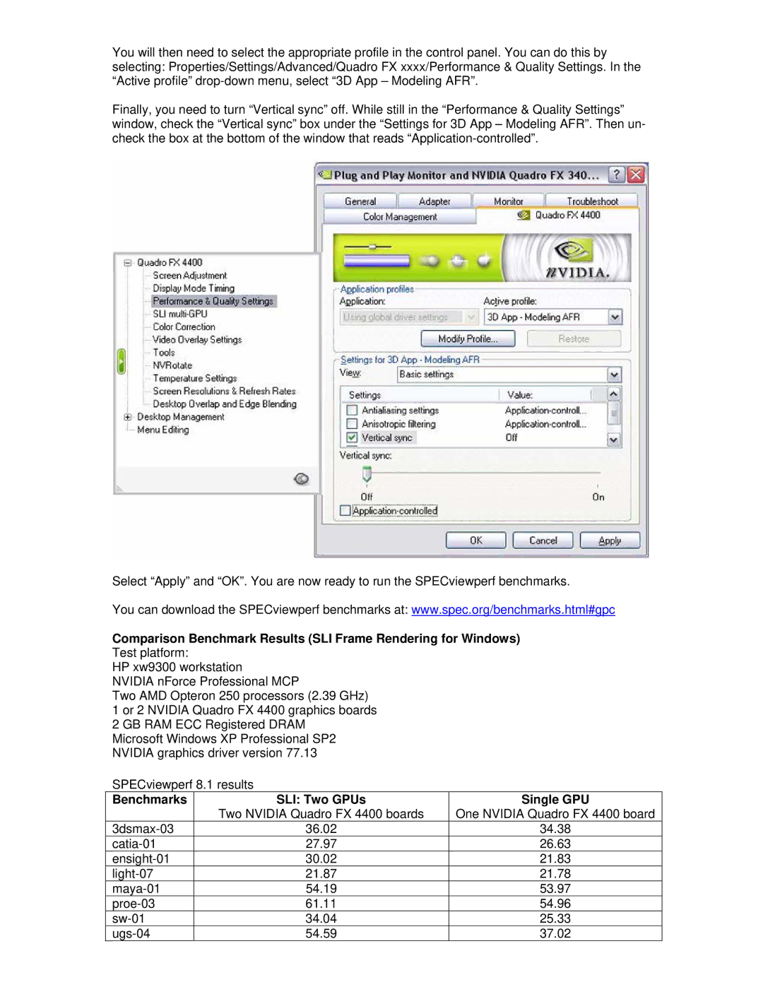 Nvidia NVIDIA Quadro Comparison Benchmark Results SLI Frame Rendering for Windows, Benchmarks SLI Two GPUs Single GPU 